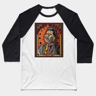 MUDDY WATERS,AMERICAN BLUES SINGER,MUSICIAN Baseball T-Shirt